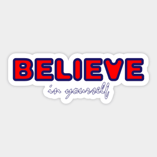 Believe in yourself Sticker